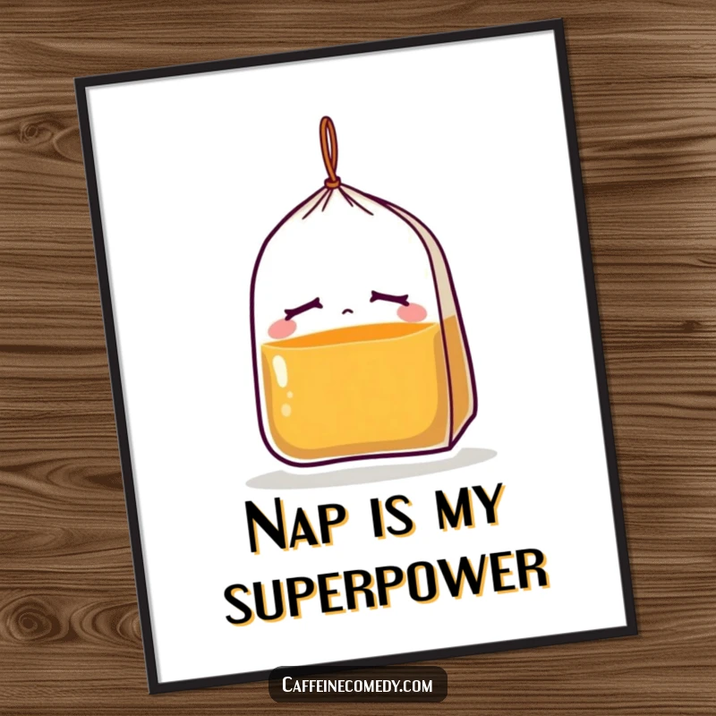 Funny poster print of a sleepy tea bag character drooping its string, adding a humorous and calming aesthetic to wall decor.