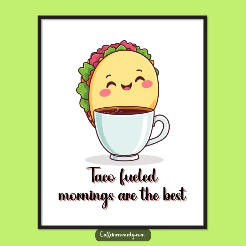 Free Printable Wall Art: Comical Taco Coffee Lover Humorous Downloadable Decor
