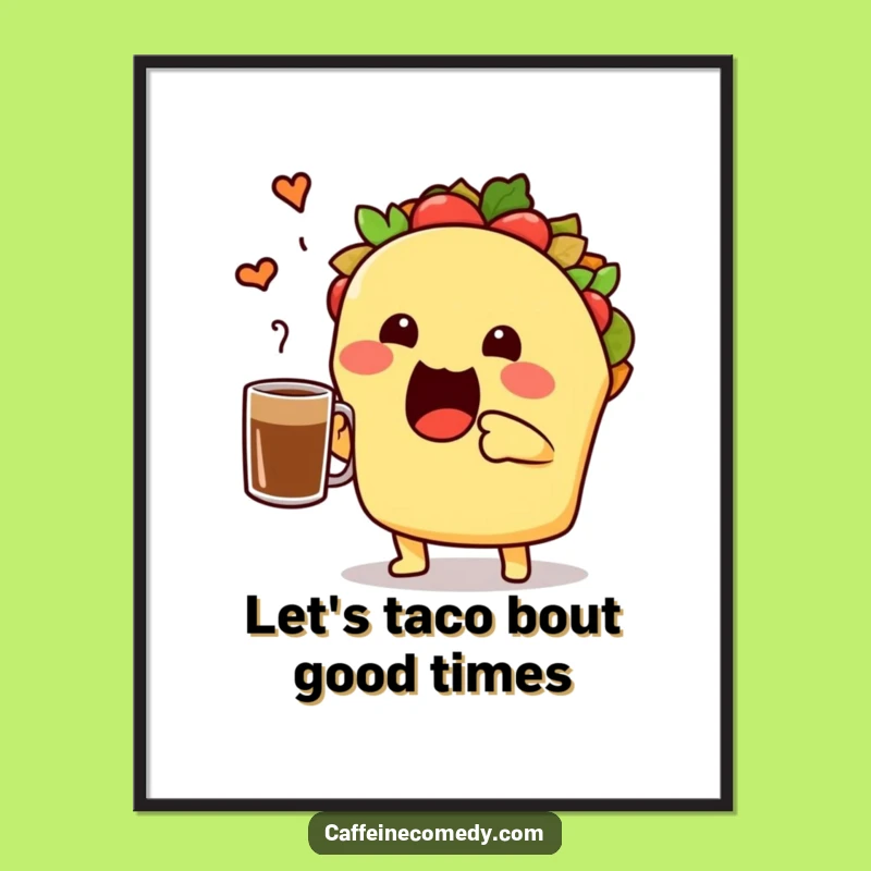 Funny Free Printable Wall Art: Taco Character Toasting Coffee Mug Art