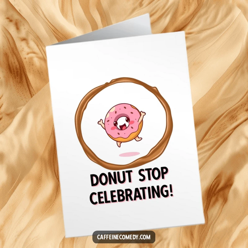 Funny Free Printable Birthday Card: Cheerful donut character joyfully leaping through a ring of coffee steam, celebrating birthday bliss.