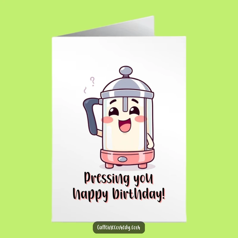 Free Printable Birthday Card: Steaming French Press Brews Happy Birthday Wishes