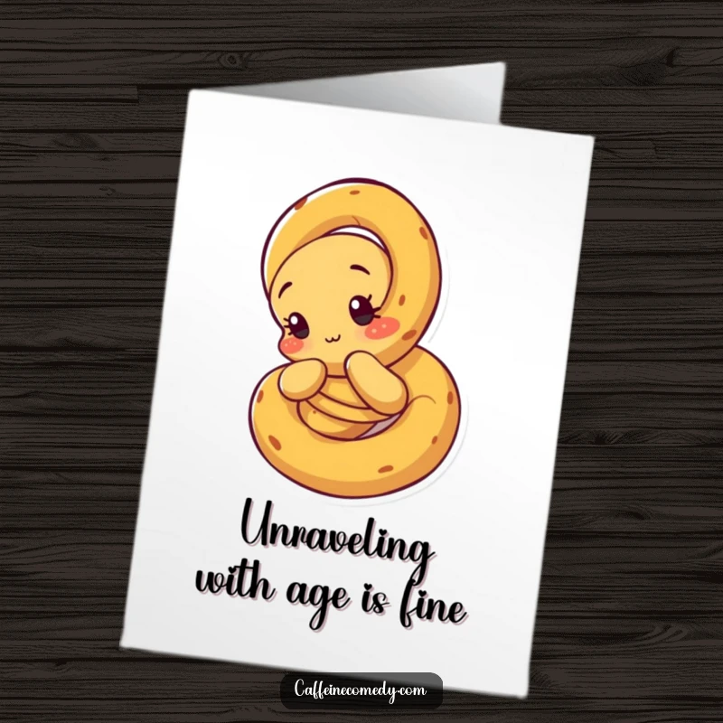 Funny free printable birthday card showing a curious pretzel character slowly unraveling itself, symbolizing a twist on aging.