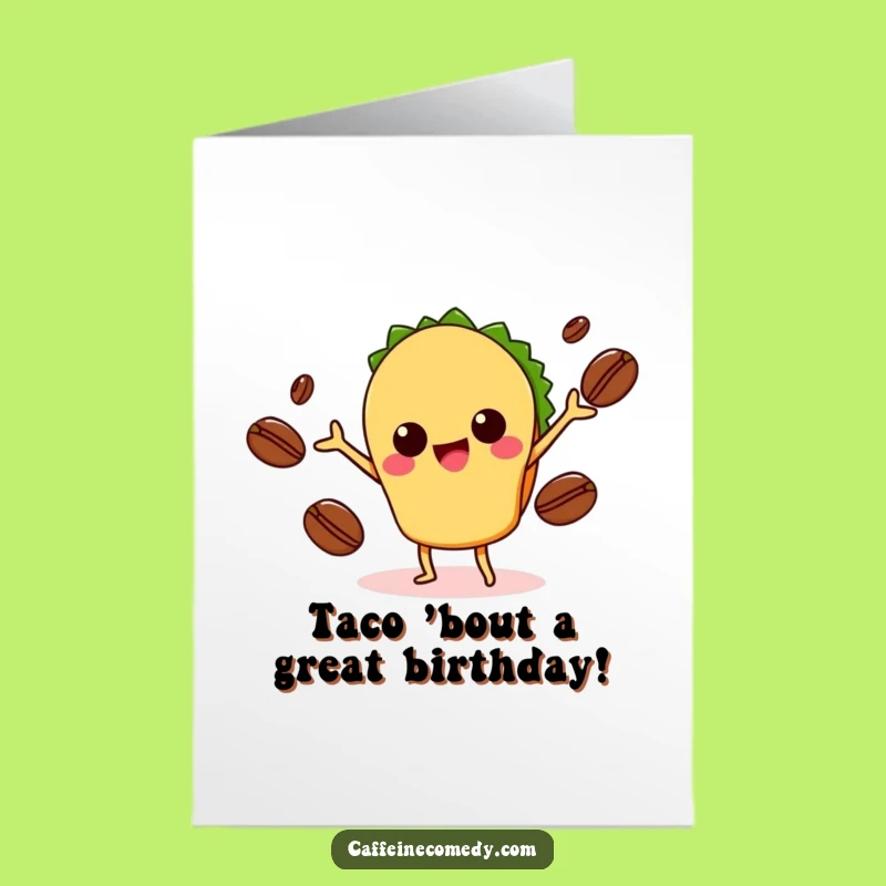 Free Printable Birthday Card: Happy Taco Juggling Coffee Beans Funny Downloadable Gift