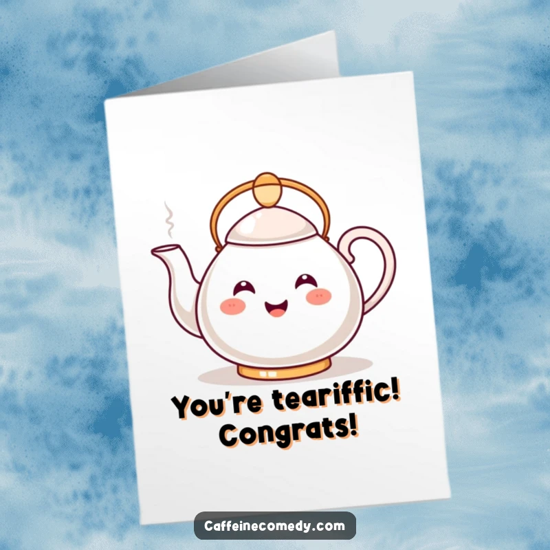 Funny Free Printable Congratulations Card: A kawaii teapot with a cheerful expression pouring a steamy stream, offering congratulations.