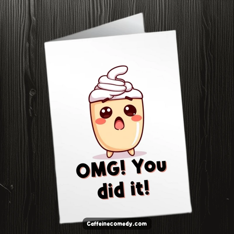 Funny free printable congratulations card showing a latte character with a shocked expression and wide foam, perfect for reacting to big news.