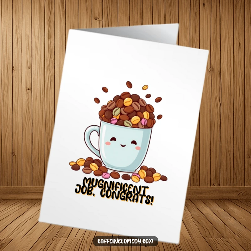 Funny free printable congratulations card with a beaming mug overflowing with coffee beans, a stimulating downloadable art piece.