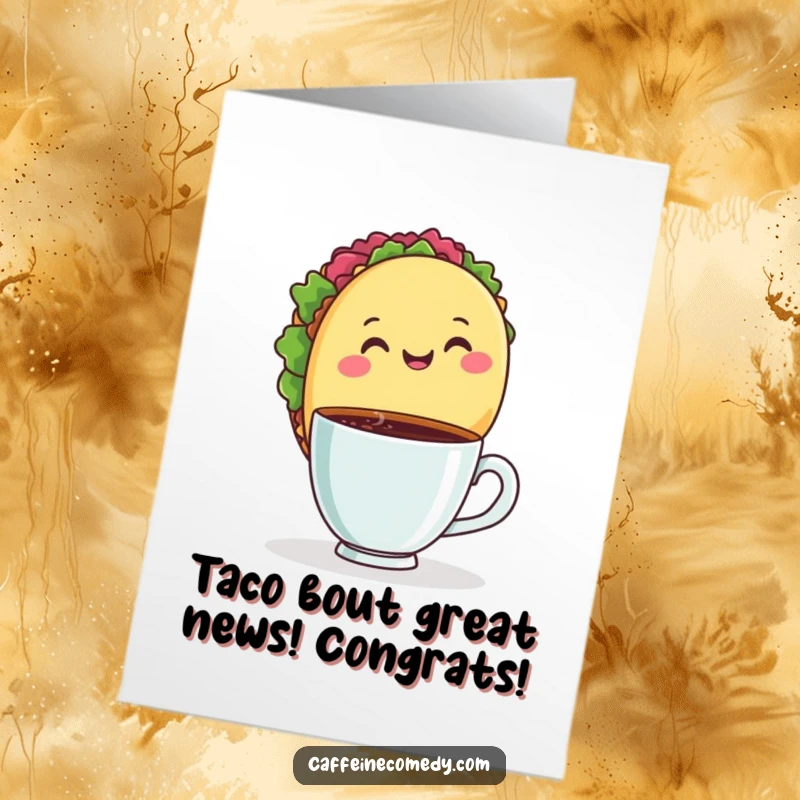 Funny Free Printable Congratulations Card: A happy taco holding a coffee cup, perfect for celebrating wins with a smile.