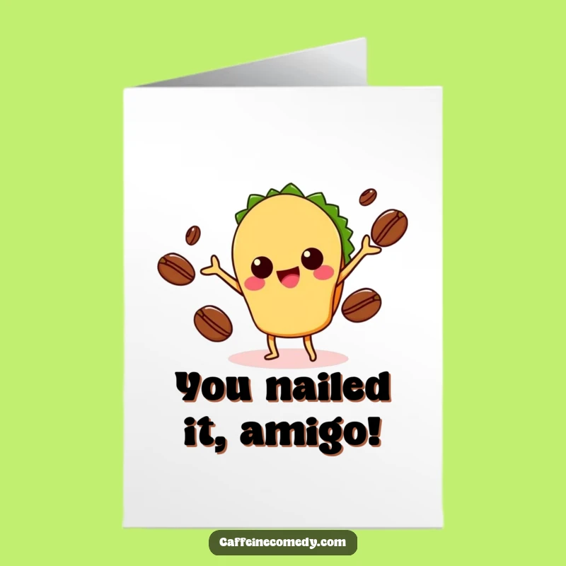 Free Printable Congrats Card: Happy Taco Juggling Coffee Beans Funny Downloadable Gift