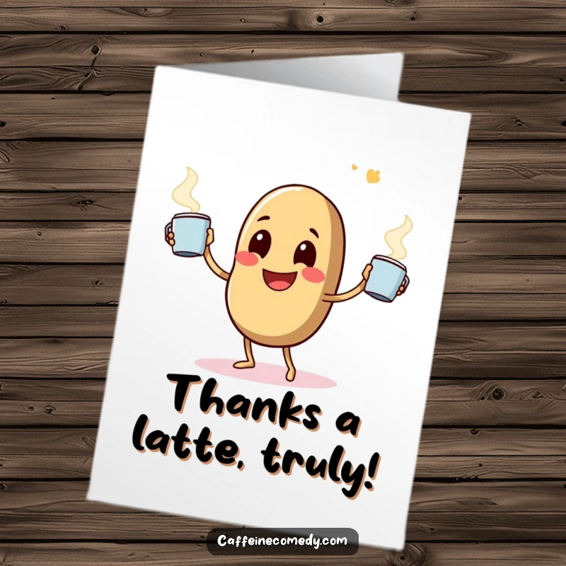 Funny Free Printable Thank You Card: A happy coffee bean juggles steaming mugs, offering thanks with a warm and energetic spirit.