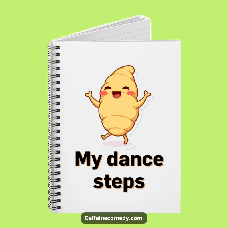 Funny Croissant Dance Notebook: Jot Down Happy Thoughts, Ideal Gift