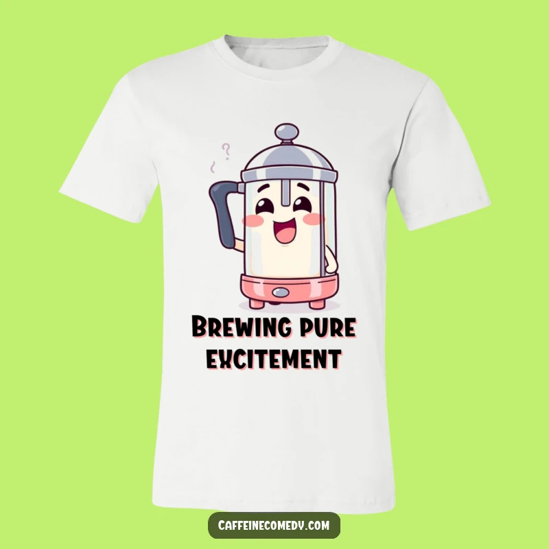 Funny Steaming French Press T-Shirt: Wear Your Coffee Excitement