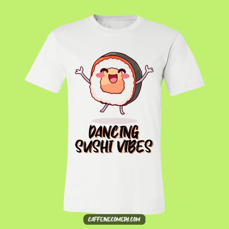 Funny Sushi Roll Dancing T-Shirt - Lively & Humorous Foodie Gift!